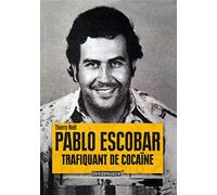 Pablo Escobar: Trafiquant de cocaïne