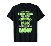 Pablo Is Here Now Nom personnalisé Pablo T-Shirt