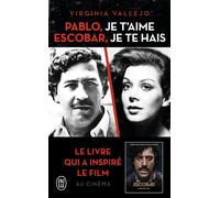 Pablo, je t'aime, Escobar, je te hais - Amando a Pablo, Odiando a Escobar - Virginia Vallejo - J'ai Lu - Poche - Roman