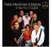 Pablo Menendez & Mezcla - I'll See You in Cuba [Import]