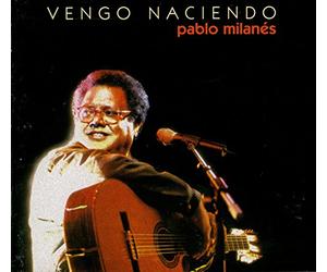 Pablo Milanes - Vengo Naciendo