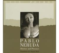 Pablo Neruda: Absence and Presence