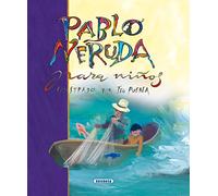 Pablo Neruda – Pablo Neruda para ninos / Pablo Neruda for Children – Susaeta