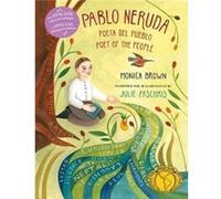 Pablo Neruda Poet of the People Bilingual Edition by Monica Brown Monica Brown (Auteur)