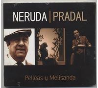 PABLO NERUDA Y VICENTE PRADAL - PELLEAS Y MELISANDRA