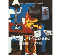 Pablo Picasso (1881-1973): Genie, Skandal und Neuerfindung