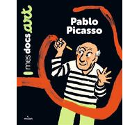 Pablo Picasso - Bénédicte Le Loarer - Milan Eds - cartonné - Document jeunesse dès 6 ans