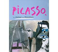 Pablo Picasso: Im Atelier Des Kunstlers