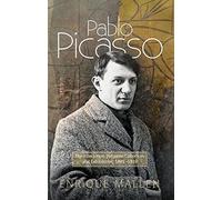 Pablo Picasso: The Interaction between Collectors and Exhibitions, 1899-1939