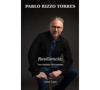 PABLO RIZZO TORRES: Resiliencia; una segunda oportunidad