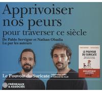 Apprivoiser Nos Peurs pour Traverser Ce Siecle-le Pouvoir du Suricate