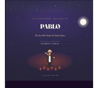 Pablo: The Boy Who Made the Violin Dance