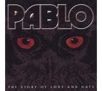 Pablo - The Story of Love and Hate [Import]
