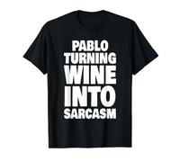 Pablo transforme Le vin en Sarcasme drôle Nom Pablo T-Shirt Graphique avec Valeur, Homme, Noir, S