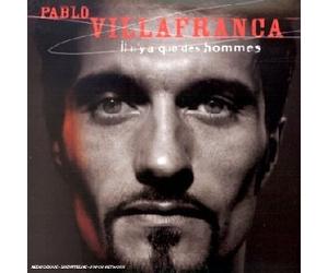Pablo Villafranca - Il n'y A Que des Hommes