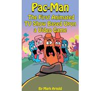 Pac-Man (Hardback): The First Animated Tv Show Based Upon A Video Game