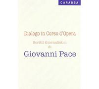 Pace, G: Dialogo In Corso D'opera. Scritti Giornalistici