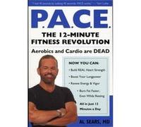 Pace The 12Minute Fitness Revolution by Al Sears Sears, Al (Auteur)