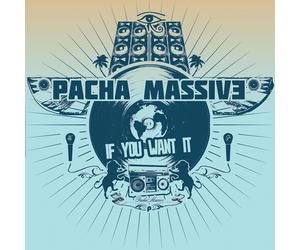Pacha Massive If You Want it (CD)