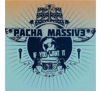 Pacha Massive - If You Want It [Import]
