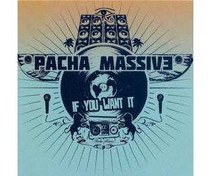 Pacha Massive - If You Want It [Import]