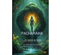 PACHAMAMA: El Vientre de Piedra y la Sangre del Tiempo