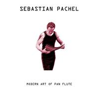 Pachel,Sebastian - Modern Art of Pan Flute