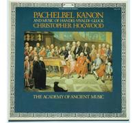 Pachelbel Kanon: And Music Of Handel, Vivaldi, Gluck, Hogwood