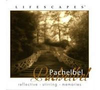 Pachelbel - LIFESCAPES PACHELBELL MUSIC