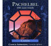 Pachelbel/With Ocean Soun by Chacra Artists (1995-05-01)