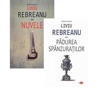 Pachet 2 carti: Nuvele + Padurea spanzuratilor - Liviu Rebreanu