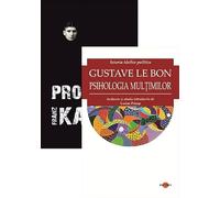 Pachet 2 carti: Procesul + Psihologia multimilor - Franz Kafka, Gustave Le Bon