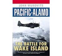 Pacific Alamo John Wukovits (Auteur)