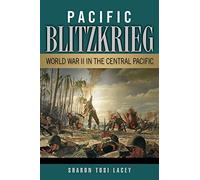 Pacific Blitzkrieg: World War II in the Central Pacific