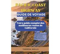 Pacific Coast Highway Guide de voyage 2026-2027: Votre guide complet des meilleures routes de Californie