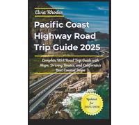 Pacific Coast Highway Road Trip Guide 2025: Complete USA Road Trip Guide with Maps, Driving Routes, and California's Best Coastal Stops