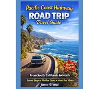 Pacific Coast Highway Road Trip Travel Guide: A Mile by Mile Experience