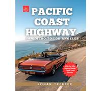 Pacific Coast Highway: The Southern California Coastal Drive with Beaches | Surf Towns | Hidden Gems | Mile-by-Mile Routes | Budget Tips & Local Secrets