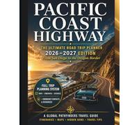 PACIFIC COAST HIGHWAY: The Ultimate Road Trip Planner (2026-2027 Edition) From San Diego to the Oregon Border