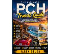 PACIFIC COAST HIGHWAY Travel Guide 2026-2027: The Complete Road Trip Planner from Seattle to San Diego