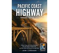 PACIFIC COAST HIGHWAY TRAVEL GUIDE 2026: 3-Day, 5-Day, and 10-Day Itineraries from San Diego to Seattle with Local Eats, Whale Watching, and Overnight Stops With Whale Watching Season Calendar