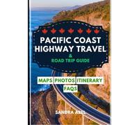 Pacific Coast Highway Travel & Road Trip Guide 2025/2026: Road Trip Experience from San Francisco to San Diego: Scenic Stops, Hidden Gems, and Expert Tips for 2025-2026 Travelers