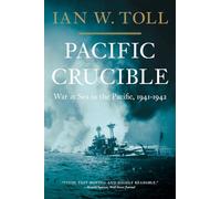 Pacific Crucible: War at Sea in the Pacific, 1941-1942