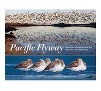 Pacific Flyway by Audrey Delella BenedictRobert W. ButlerGeoffrey A. Hammerson Audrey Delella BenedictRobert W. ButlerGeoffrey A. Hammerson (Auteur)