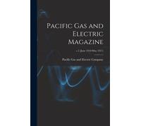 Pacific Gas And Electric Magazine; V.2 (June 1910-May 1911)