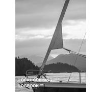 Pacific Northwest Marine Logbook: Local Cruising Logbook for Yachts & Sailboats | Latitude, Course, Weather Tracking B