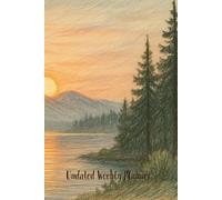 Pacific Northwest Sunrise Drawing Undated Weekly Planner: Where the forest meets the sea-and your to-do list