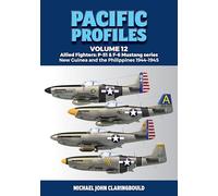 Pacific Profiles: Allied Fighters: P-51 & F-6 Mustang Series New Guinea and the Philippines 1944-1945 (12)