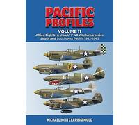 Pacific Profiles: Allied Fighters: Usaaf P-40 Warhawk Series South and Southwest Pacific 1942-1945 (11)