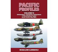 Pacific Profiles: IJN Bombers, Transports, Flying Boats & Miscellaneous Types South Pacific 1942-1944